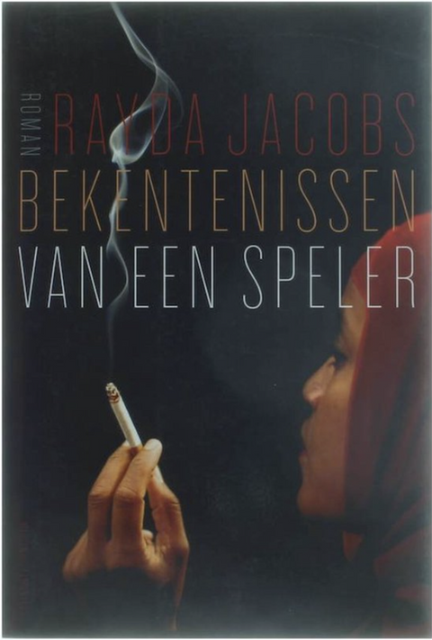 Bekentenissen van een speler – boekcover – Rayda Jacobs – ISBN 9789085420835 – paperback – als nieuw