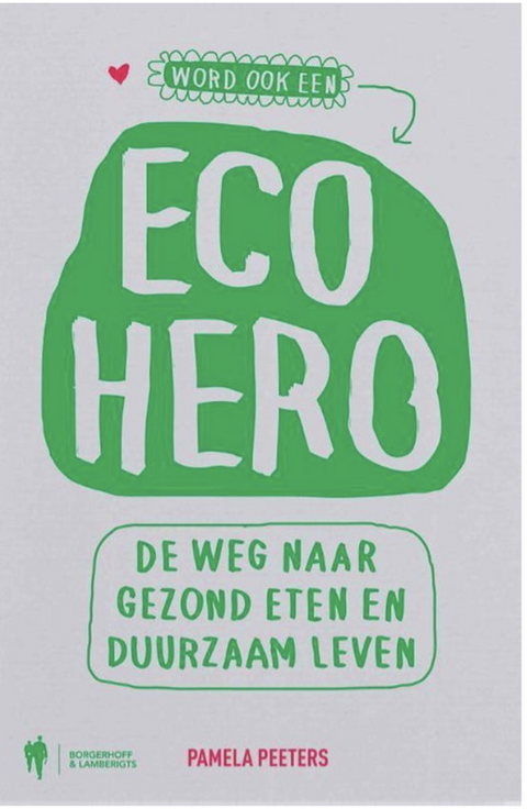 Eco hero: de weg naar gezond eten en duurzaam leven – boekcover – Pamela Peeters – ISBN 9789089313706 – paperback – als nieuw