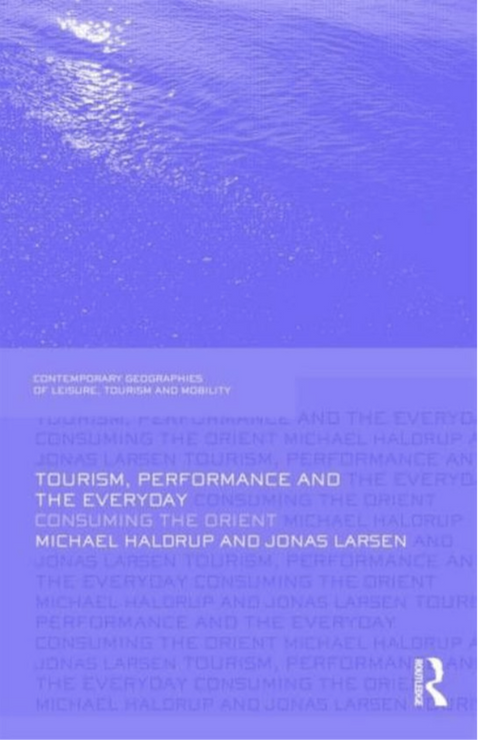 Tourism, Performance and the Everyday – boekcover – Michael Haldrup – ISBN 9780415467131 – hardcover – als nieuw