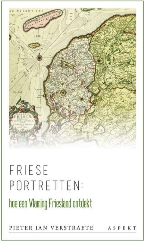 Friese portretten: Hoe een Vlaming Friesland ontdekt
 – boekcover – Pieter Jan Verstraete – ISBN 9789463384896 – paperback – als nieuw