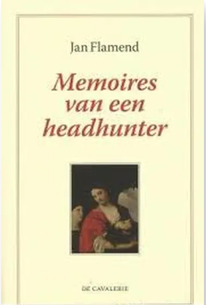 Memoires van een headhunter – boekcover – Jan Flamend – ISBN 9789044118087 – paperback – als nieuw
