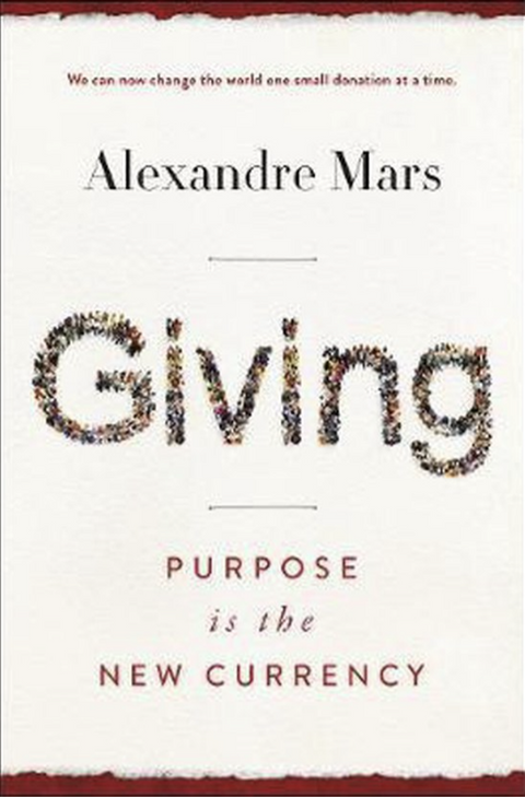 Giving Purpose Is the New Currency – boekcover – Alexandre Mars – ISBN 9780062912404 – hardcover – als nieuw