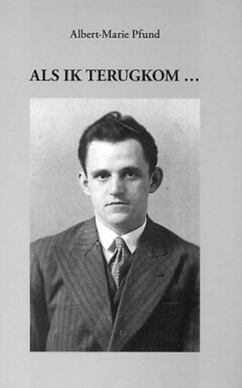 Als ik terugkom... – boekcover – Albert-Marie Pfund – ISBN 9789059275317 – hardcover – als nieuw