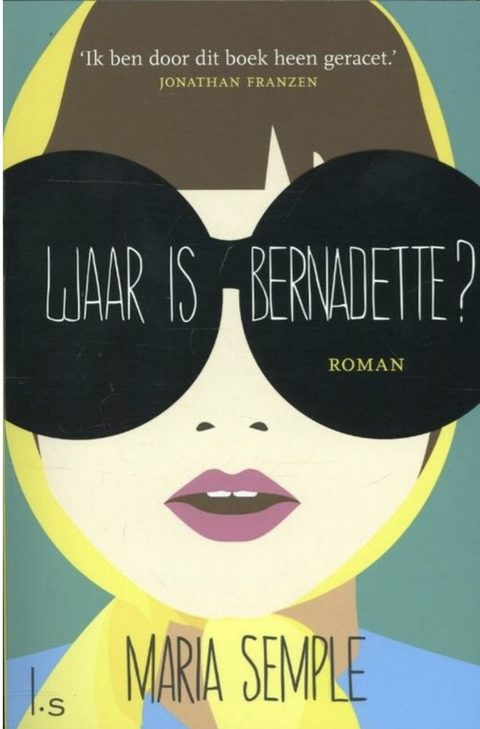 Waar is Bernadette? – boekcover – Maria Semple – ISBN 9789021806181 – paperback – als nieuw
