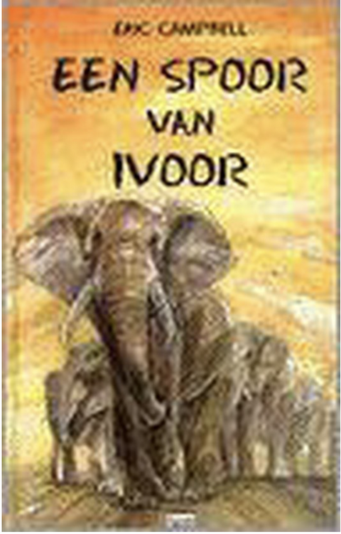Een spoor van ivoor – boekcover – Eric Campbell – ISBN 9789050162449 – hardcover – als nieuw
