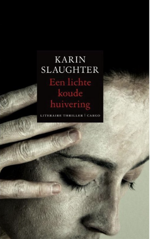 Een Lichte Koude Huivering – boekcover – Karin Slaughter – ISBN 9789023428077 – paperback – als nieuw