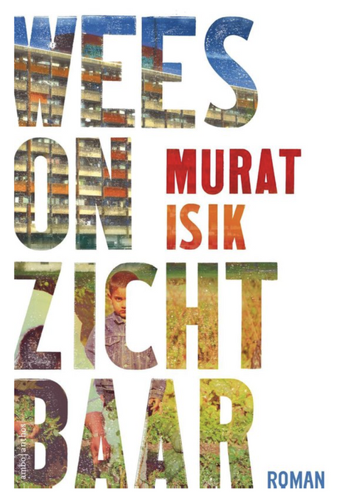 Wees onzichtbaar – boekcover – Murat Isik – ISBN 9789041422903 – paperback – als nieuw