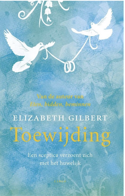 Toewijding – boekcover – Elizabeth Gilbert – ISBN 9789023455554 – hardcover – als nieuw