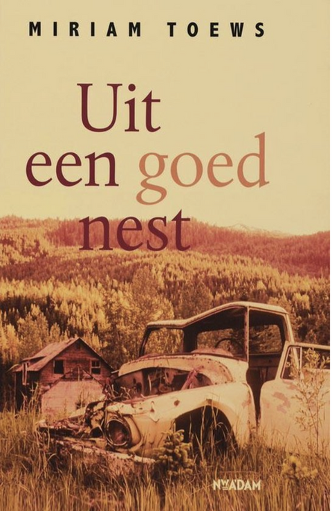 Uit een goed nest – boekcover – Miriam Toews – ISBN 9789025438180 – paperback – als nieuw