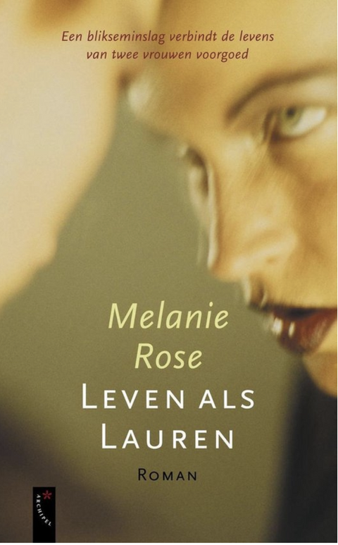 Leven Als Lauren – boekcover – Melanie Rose – ISBN 9789049999957 – paperback – als nieuw