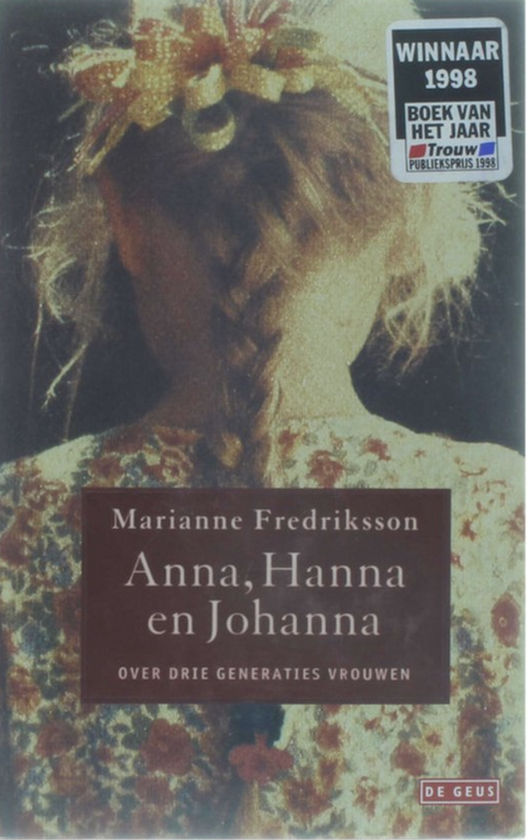 Anna, Hanna en Johanna – boekcover – Marianne Fredriksson – ISBN 9789023438298 – hardcover – als nieuw