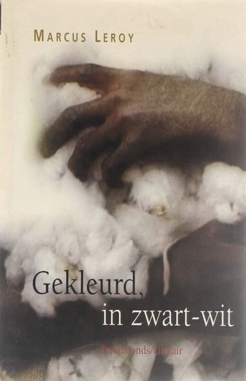 Gekleurd, In Zwart-Wit – boekcover – Marcus Leroy – ISBN 9789063064013 – hardcover – als nieuw