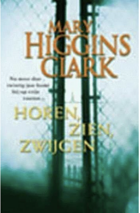 Horen Zien Zwijgen – boekcover – Mary Higgins Clark – ISBN 9789024544189 – paperback – als nieuw