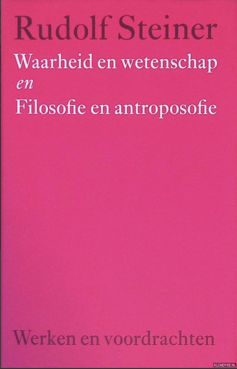 Waarheid en wetenschap en Filosofie en antroposofie
 – boekcover – Rudolf Steiner – ISBN 9789020270051 – hardcover – als nieuw