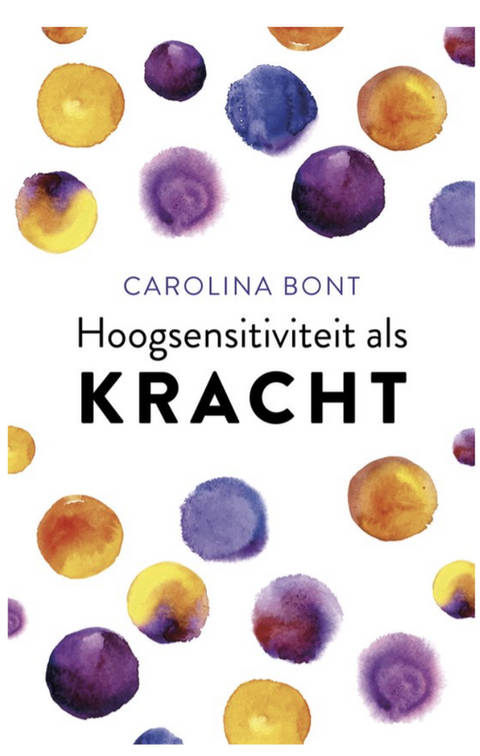 Hoogsensitiviteit als kracht – boekcover – Carolina Bont – ISBN 9789021573151 – hardcover – als nieuw