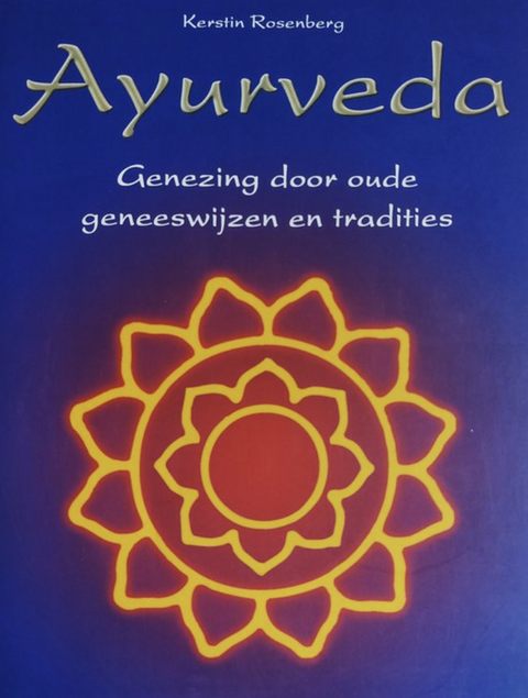 Ayurveda: genezing door oude geneeswijzen en tradities – boekcover – Kersten Rosenberg – ISBN 9789055134823 – paperback – als nieuw