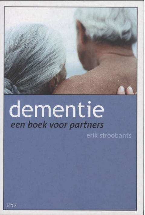 Dementie: een boek voor partners
 – boekcover – Erik Stroobants – ISBN 9789064453632 – paperback – als nieuw