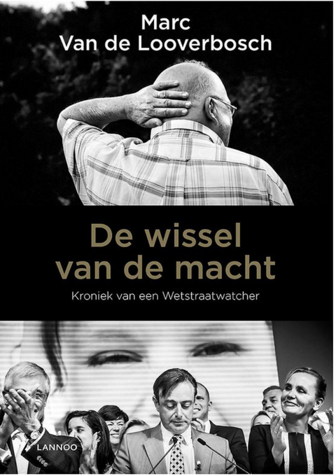 De wissel van de macht. kroniek van een wetstraatrat – boekcover – Marc Van de Looverbosch – ISBN 9789401422932 – paperback – als nieuw