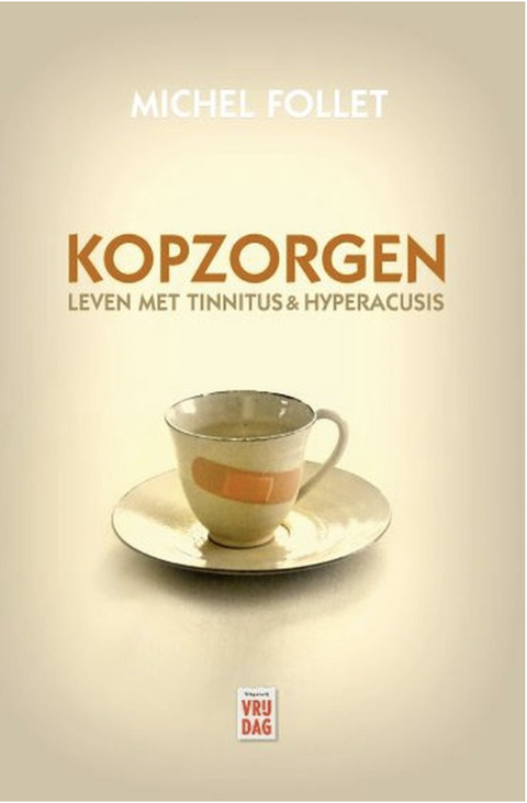 Kopzorgen: leven met tinnitus & hyperacusis
 – boekcover – Michel Follet – ISBN 9789460015960 – paperback – als nieuw