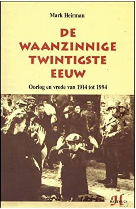 De Waanzinnige Twintigste Eeuw – boekcover – Mark Heirman – ISBN 9789052403045 – paperback – goed