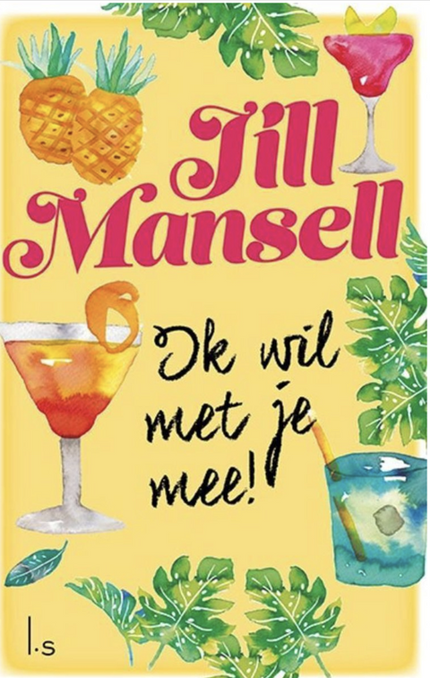 Ik wil met je mee! – boekcover – Jill Mansell – ISBN 9789024591572 – paperback – als nieuw