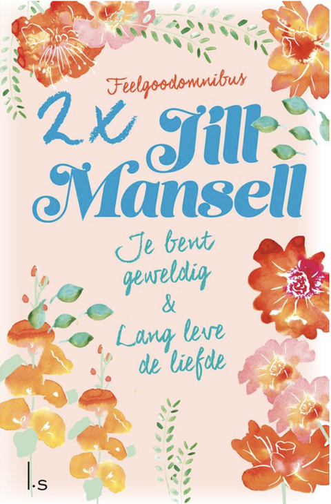 Je bent geweldig & Lang leve de liefde – boekcover – Jill Mansell – ISBN 9789024595563 – paperback – als nieuw