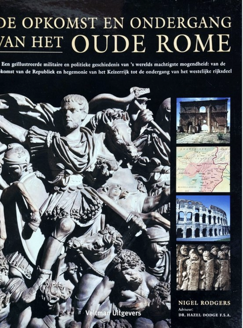 De Opkomst En Ondergang Van Het Oude Rome – boekcover – Nigel Rodgers – ISBN 9789059203709 – hardcover – als nieuw
