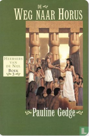 De weg naar Horus: Heersers van de Nijl (deel 3) – boekcover – Pauline Gedge – ISBN 9789022526101 – paperback – als nieuw