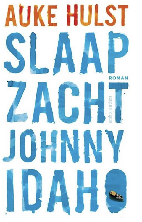 Slaap zacht, Johnny Idaho – boekcover – Auke Hulst – ISBN 9789041424839 – paperback – als nieuw