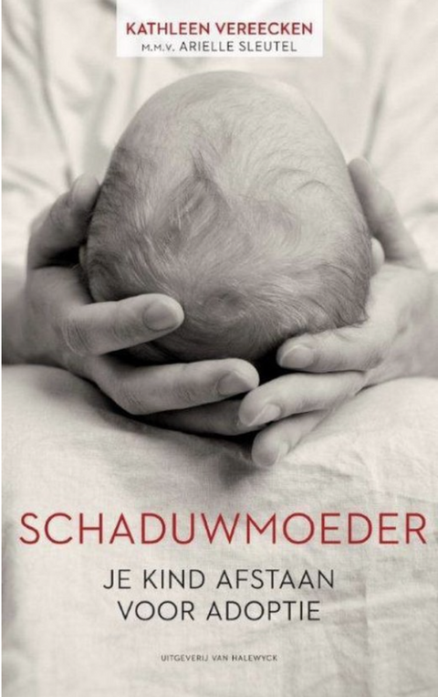 Schaduwmoeder: je kind afstaan voor adoptie
 – boekcover – Kathleen Vereecken – ISBN 9789461310415 – paperback – als nieuw