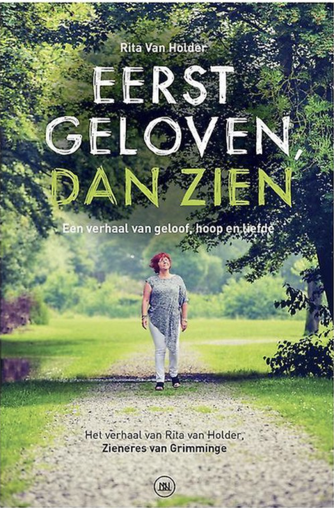 Eerst geloven, dan zien: een verhaal van geloof, hoop en liefde – boekcover – Rita Van Holder – ISBN 9789082491548 – paperback – als nieuw