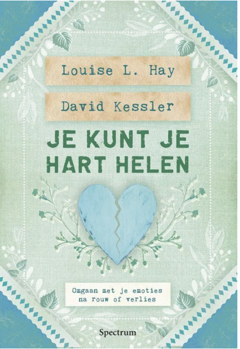Je kunt je hart helen: voel hoop en licht na rouw en verlies
 – boekcover – Louise L. Hay – ISBN 9789000338757 – paperback – als nieuw
