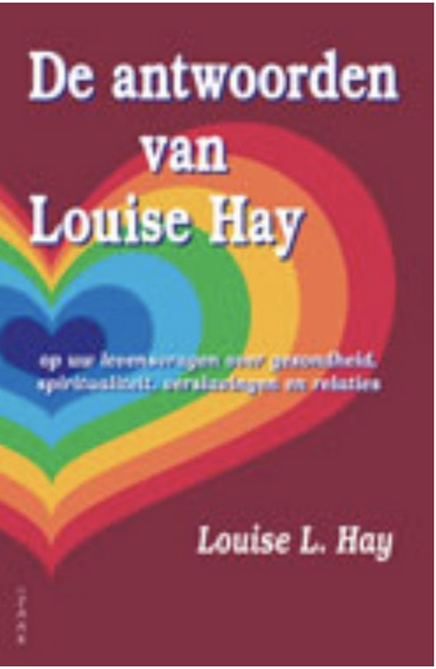 De Antwoorden Van Louise Hay: op uw levensvragen over gezondheid, spiritualiteit, verslavingen en relaties
 – boekcover – Louise L. Hay – ISBN 9789072455680 – paperback – als nieuw