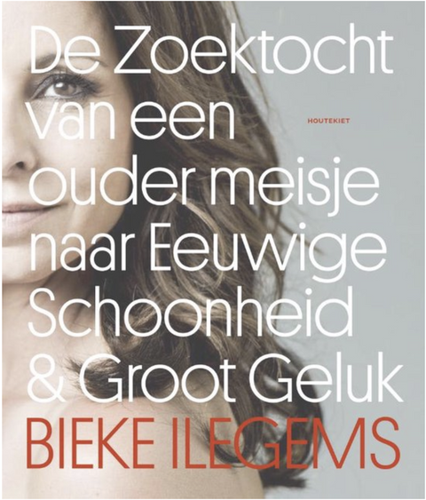 De zoektocht van een ouder meisje naar eeuwige schoonheid & groot geluk – boekcover – Bieke Ilegems – ISBN 9789089246226 – paperback – als nieuw