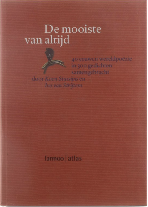 De Mooiste Van Altijd: 40 Eeuwen Wereldpoezie In 300 Gedichten
 – boekcover – Koenraad Stassijns – ISBN 9789020937428 – hardcover – nieuw