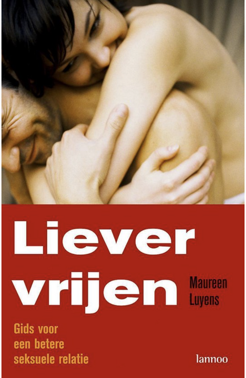 Liever vrijen; gids voor een betere seksuele relatie
 – boekcover – Maureen Luyens – ISBN 9789020970357 – paperback – als nieuw