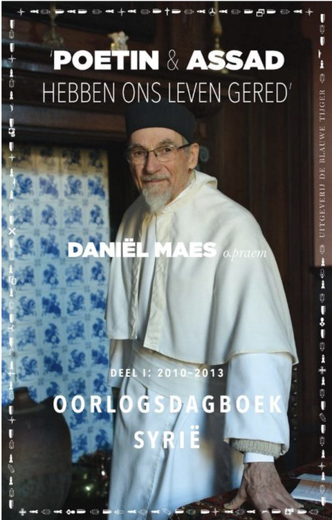 Poetin en Assad hebben ons leven gered 1: 2010-2013: oorlogsdagboek Syrie
 – boekcover – Daniel Maes – ISBN 9789492161420 – paperback – als nieuw