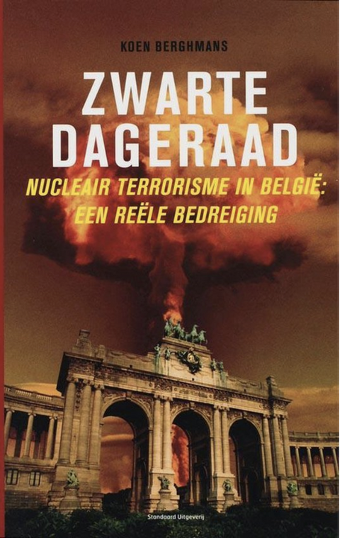 Zwarte dageraad: nucleair terrorisme in Belgie: een reele bedreiging – boekcover – Koen Berghmans – ISBN 9789002219726 – paperback – als nieuw
