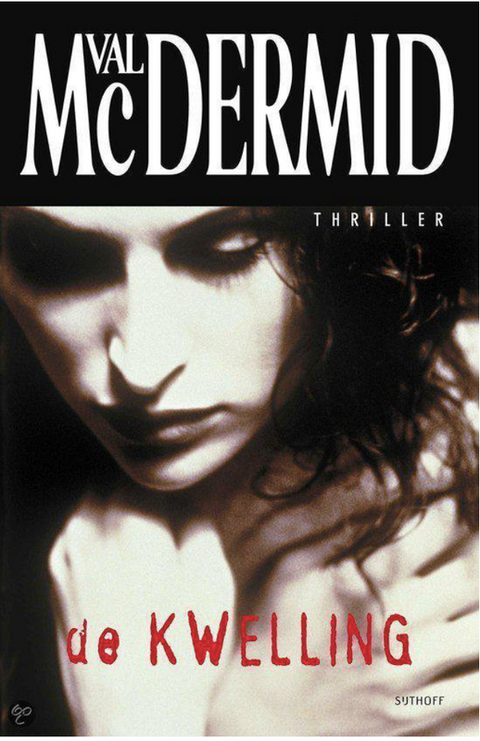 De Kwelling – boekcover – Val McDermid – ISBN 9789024552245 – paperback – als nieuw