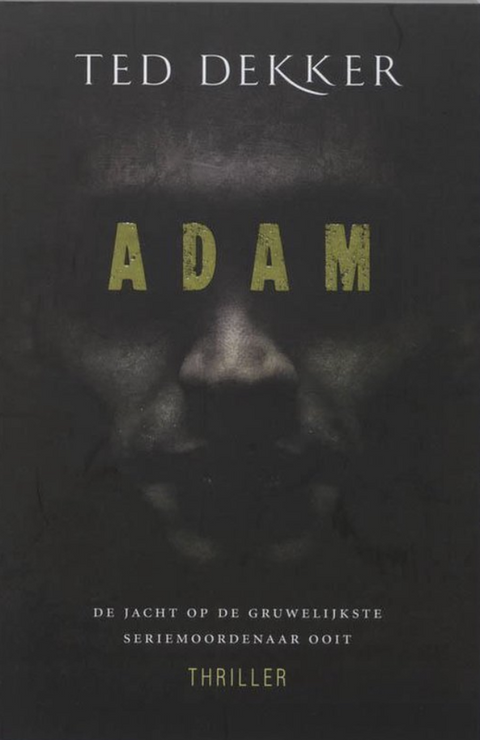 Adam: De Jacht Op De Gruwelijkste Seriemoordenaar Ooit
 – boekcover – Ted Dekker – ISBN 9789024528035 – paperback – als nieuw