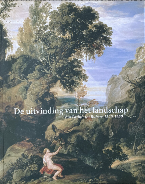 De uitvinding van het landschap: van Patinir tot Rubens 1520-1650 – boekcover – NB – ISBN 9789077148099 – paperback – als nieuw