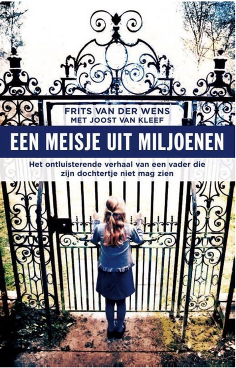Een meisje uit miljoenen: het ontluisterende verhaal van een vader die zijn dochtertje niet mag zien
 – boekcover – Frits van der Wens – ISBN 9789089752611 – paperback – als nieuw