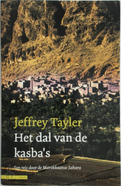 Het Dal Van De Kasbas – boekcover – Jeffrey Tayler – ISBN 9789044316322 – paperback – als nieuw