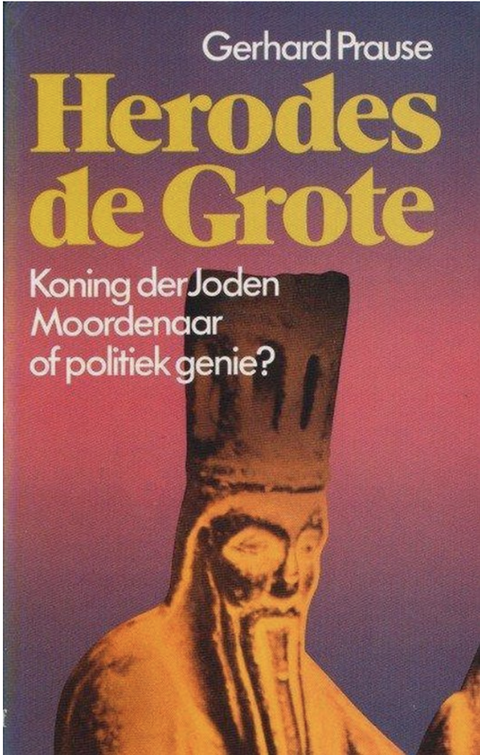 Tweedehands boek: Herodes de Grote door Gerhard Prause - als nieuw hardcover