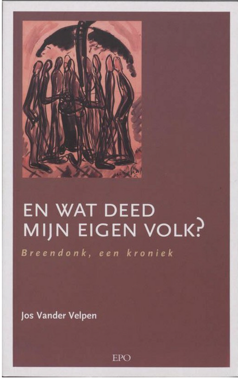 Tweedehands boek: En wat deed mijn eigen volk?: Breendonk, een kroniek door Jos Vander Velpen
 - als nieuw paperback