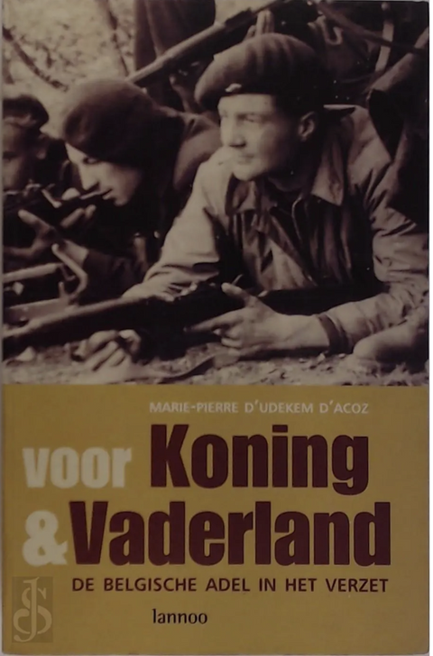 Tweedehands boek: Voor koning en vaderland: De Belgische Adel In Het Verzet
 door Marie-Pierre D'Udekem D'Acoz
 - als nieuw paperback