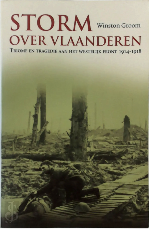 Tweedehands boek: Storm over Vlaanderen: triomf en tragedie aan het westelijk front 1914-1918 door Winston Groom - als nieuw paperback