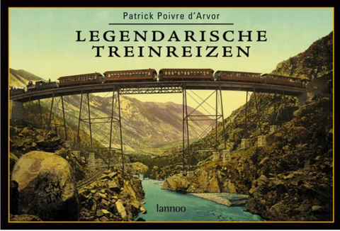 Tweedehands boek: Legendarische Treinreizen door Patrick Poivre D'Arvor - als nieuw hardcover