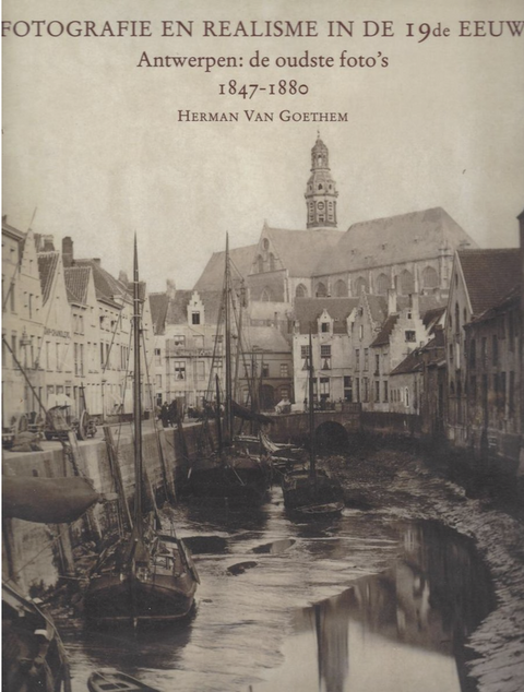 Tweedehands boek: Fotografie en realisme in de 19de eeuw: Antwerpen, de oudste foto's 1847-1880
 door Herman van Goethem - als nieuw hardcover