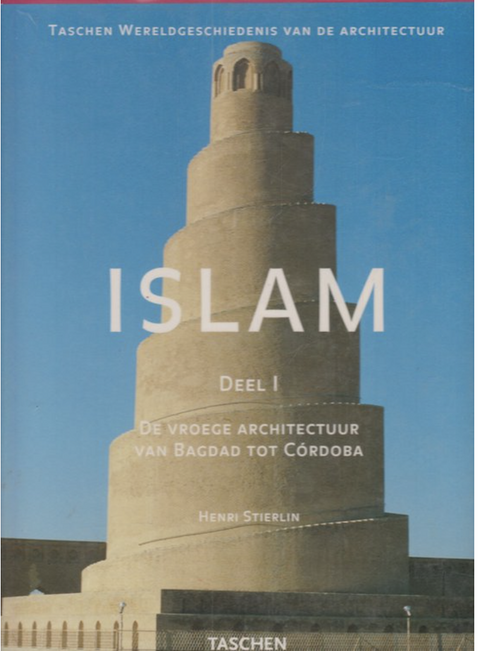 Tweedehands boek: Islam - Deel 1 - De vroege architectuur van Bagdad tot Cordoba door Henri Stierlin - als nieuw hardcover